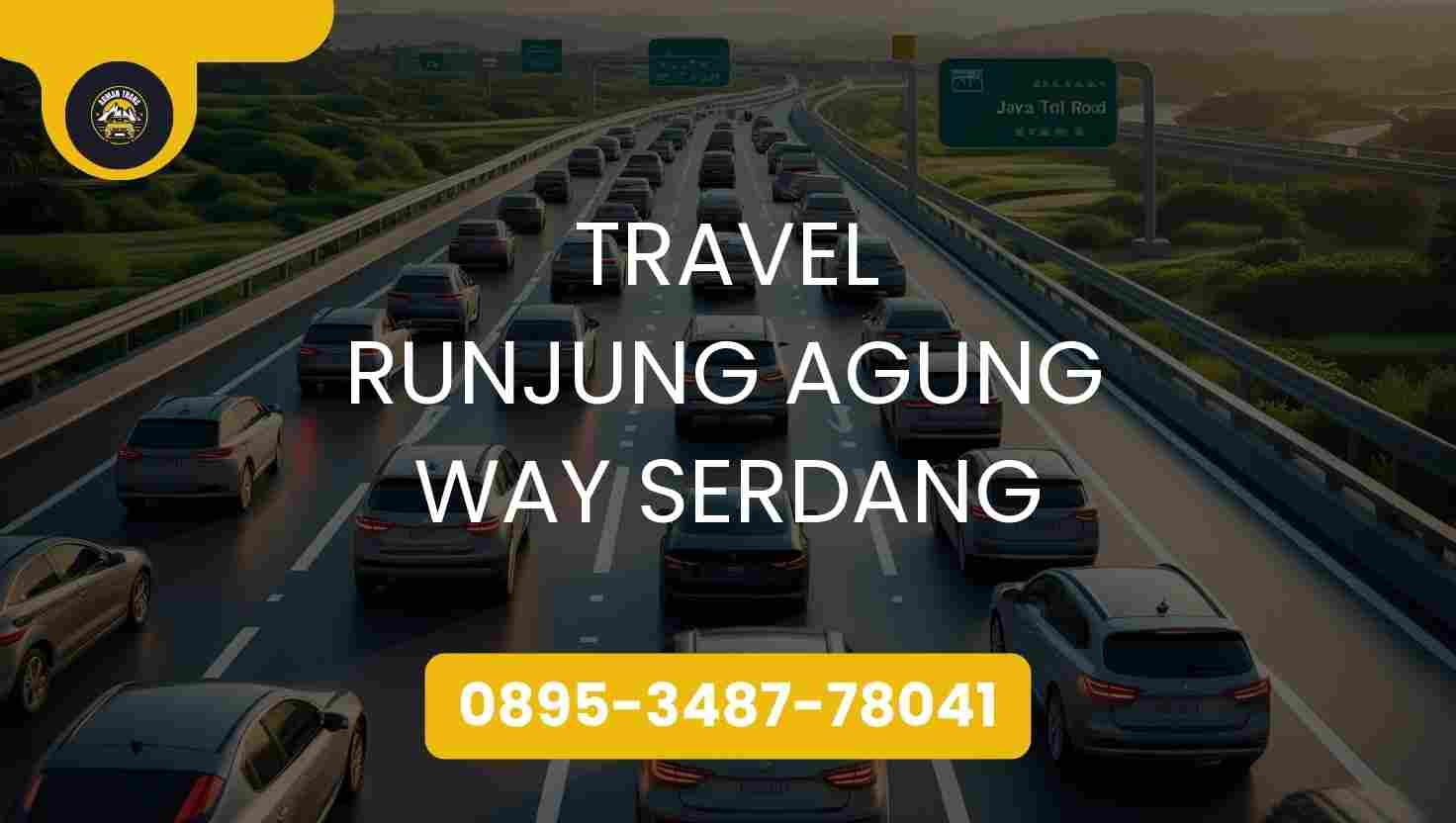 Travel Runjung Agung Way Serdang Terpercaya 2025